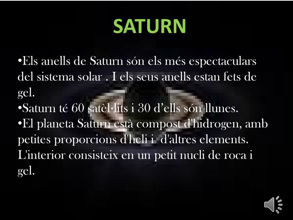 SATURN Els anells de Saturn són els més espectaculars del sistema solar . I els seus anells estan fets de gel.