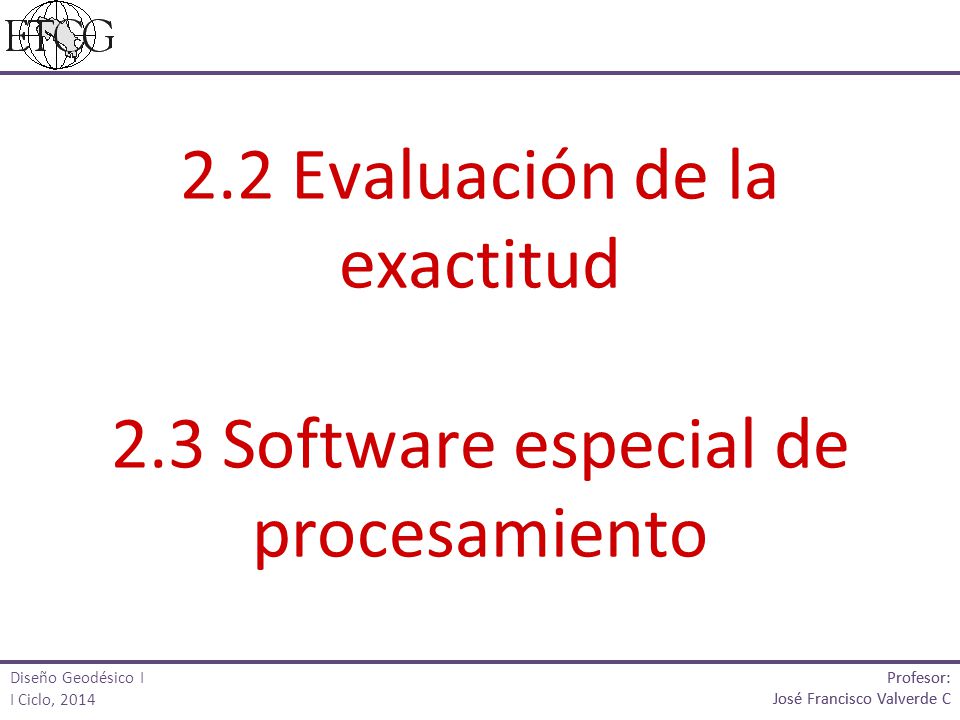 2.2 Evaluación de la exactitud 2.3 Software especial de procesamiento