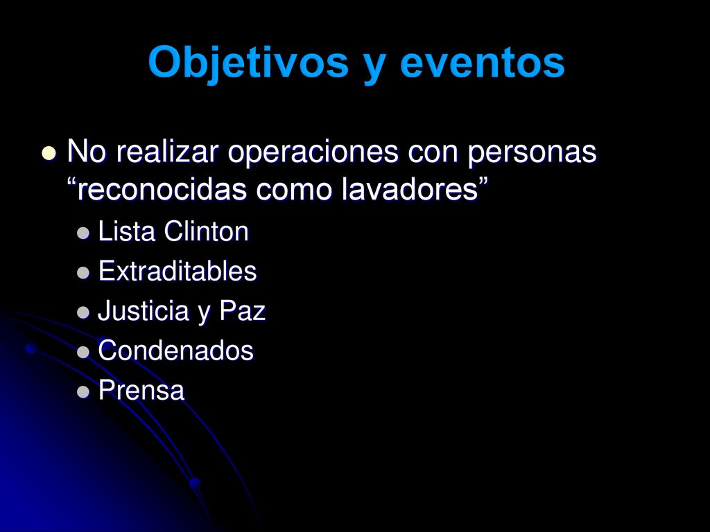 Objetivos y eventos No realizar operaciones con personas reconocidas como lavadores Lista Clinton.