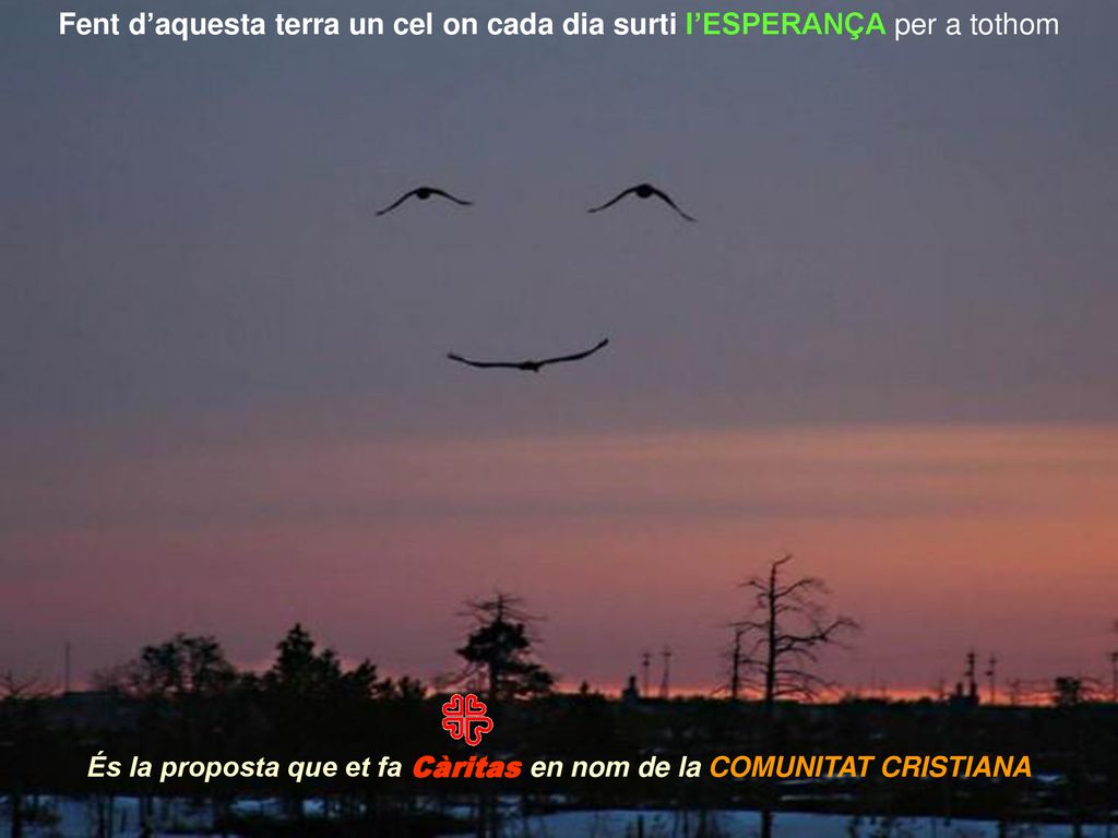 És la proposta que et fa Càritas en nom de la COMUNITAT CRISTIANA