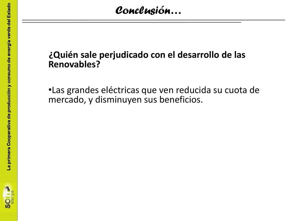 Conclusión… ¿Quién sale perjudicado con el desarrollo de las Renovables