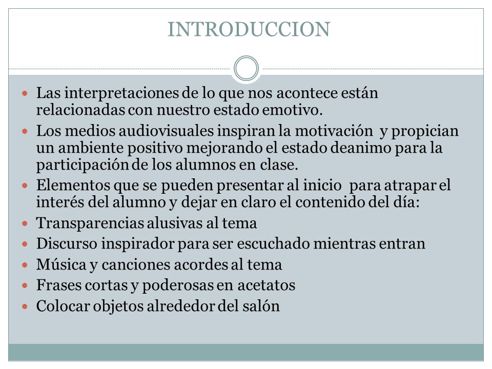 INTRODUCCION Las interpretaciones de lo que nos acontece están relacionadas con nuestro estado emotivo.