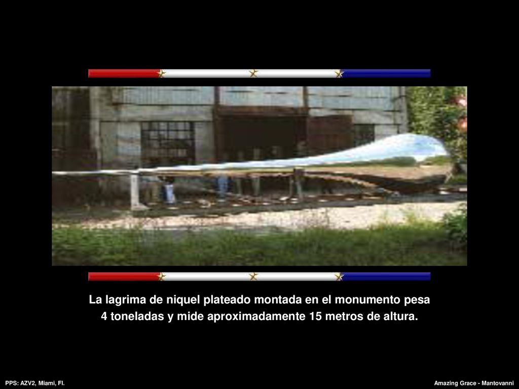 La lagrima de niquel plateado montada en el monumento pesa