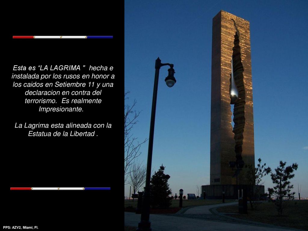 Esta es LA LAGRIMA hecha e instalada por los rusos en honor a los caidos en Setiembre 11 y una declaracion en contra del terrorismo.