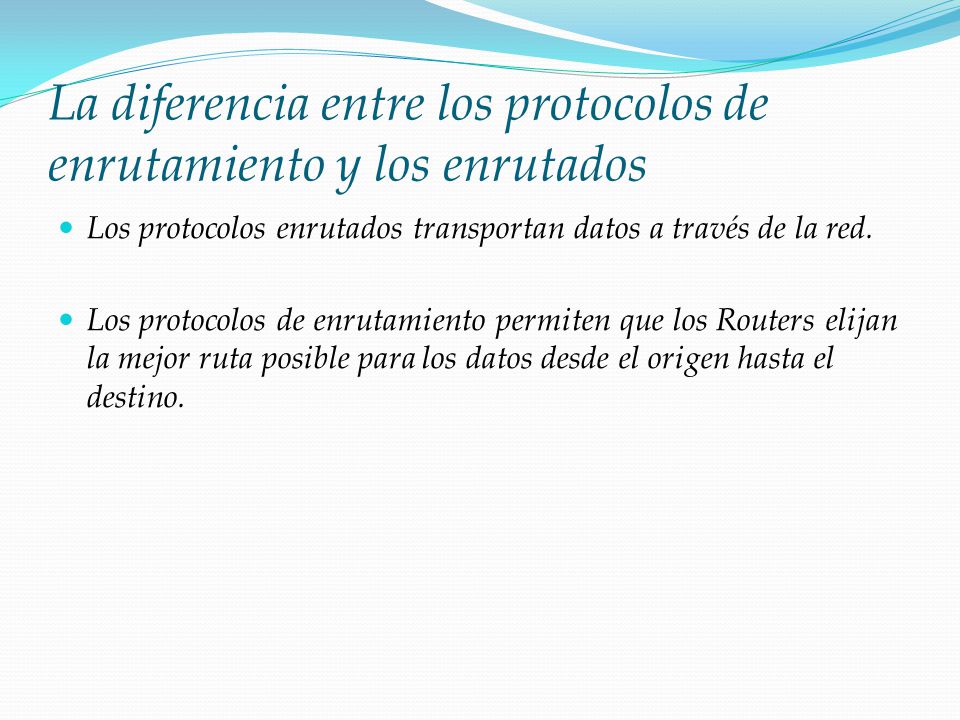La diferencia entre los protocolos de enrutamiento y los enrutados