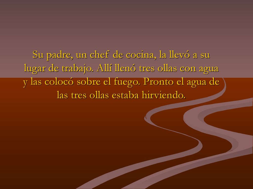 Su padre, un chef de cocina, la llevó a su lugar de trabajo