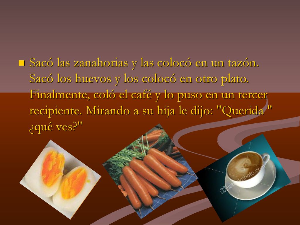 Sacó las zanahorias y las colocó en un tazón