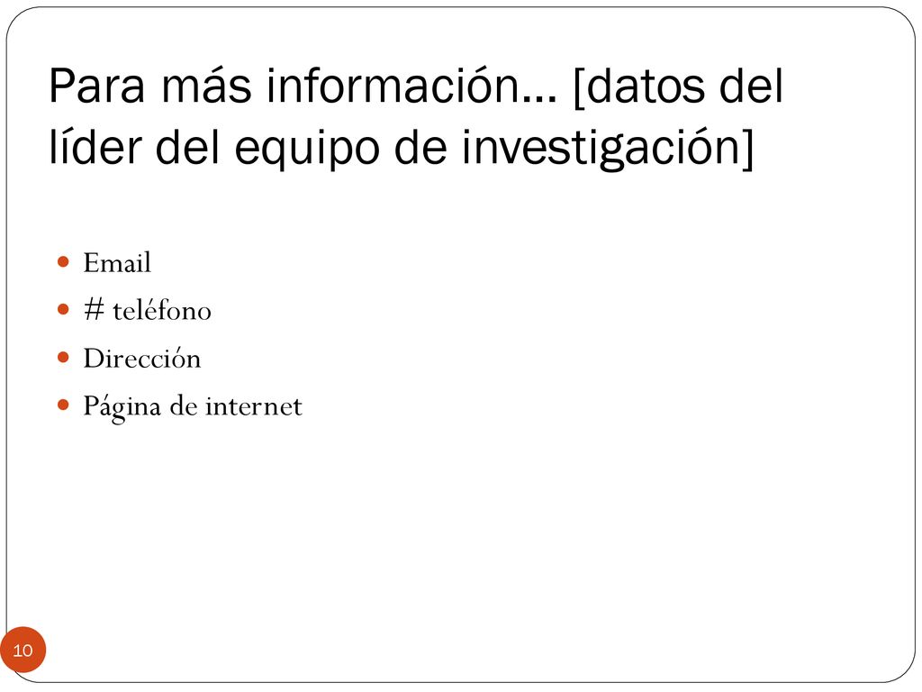 Para más información… [datos del líder del equipo de investigación]