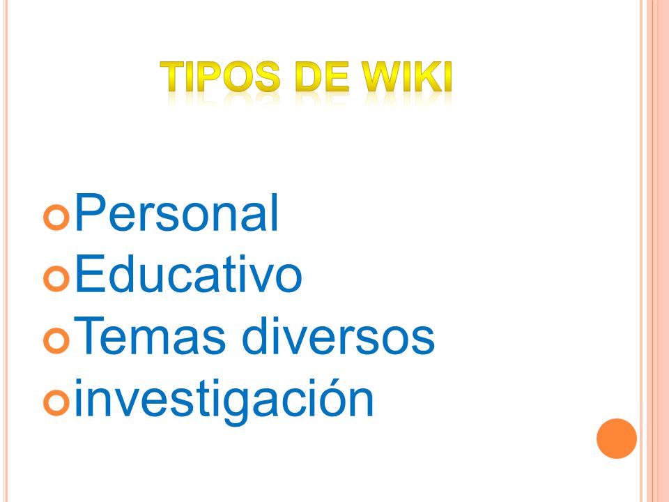 TIPOS DE WIKI Personal Educativo Temas diversos investigación