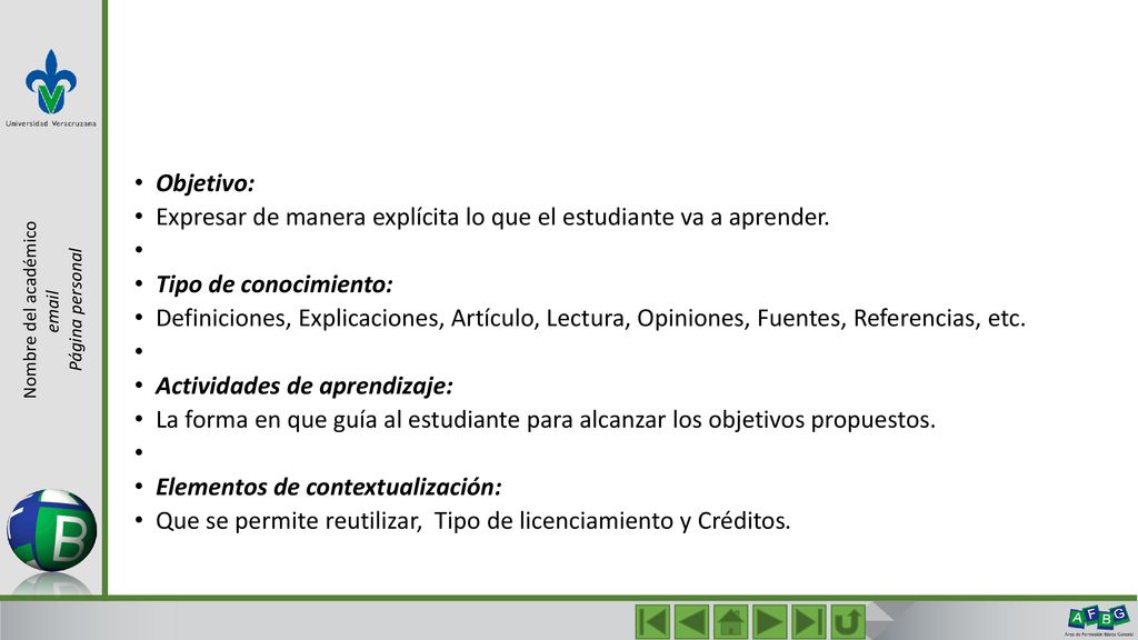 Objetivo: Expresar de manera explícita lo que el estudiante va a aprender. Tipo de conocimiento: