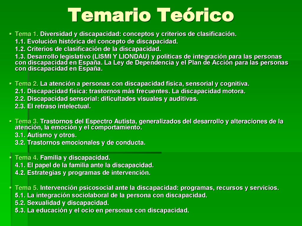 Temario Teórico Tema 1. Diversidad y discapacidad: conceptos y criterios de clasificación Evolución histórica del concepto de discapacidad.