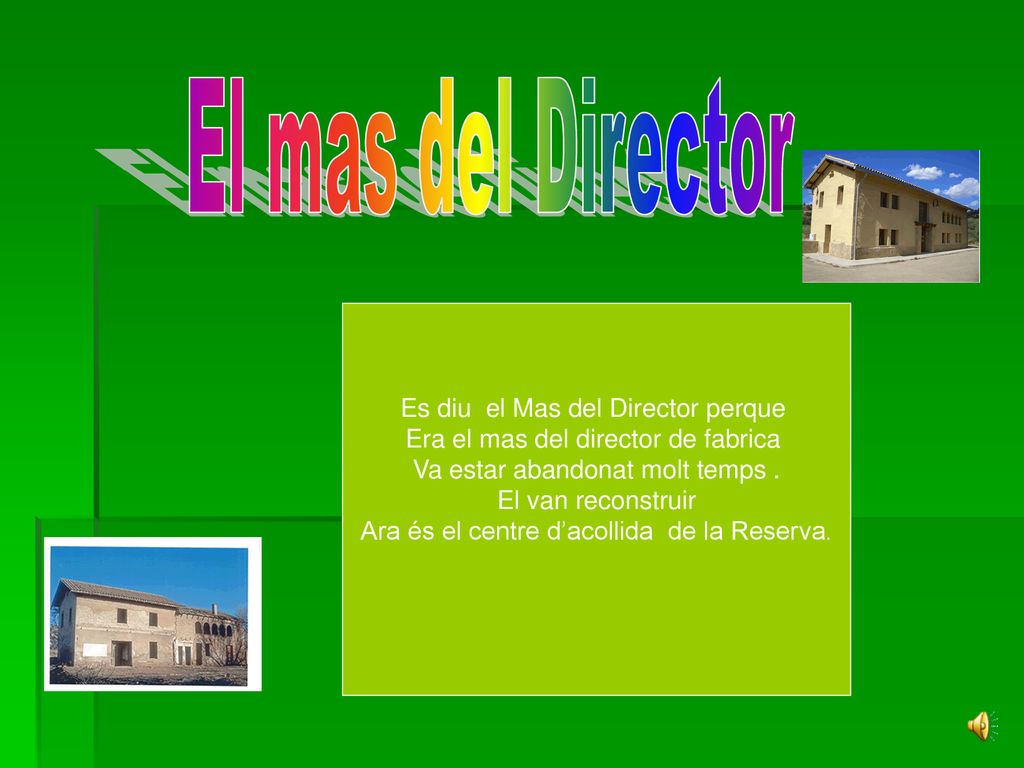 El mas del Director Es diu el Mas del Director perque
