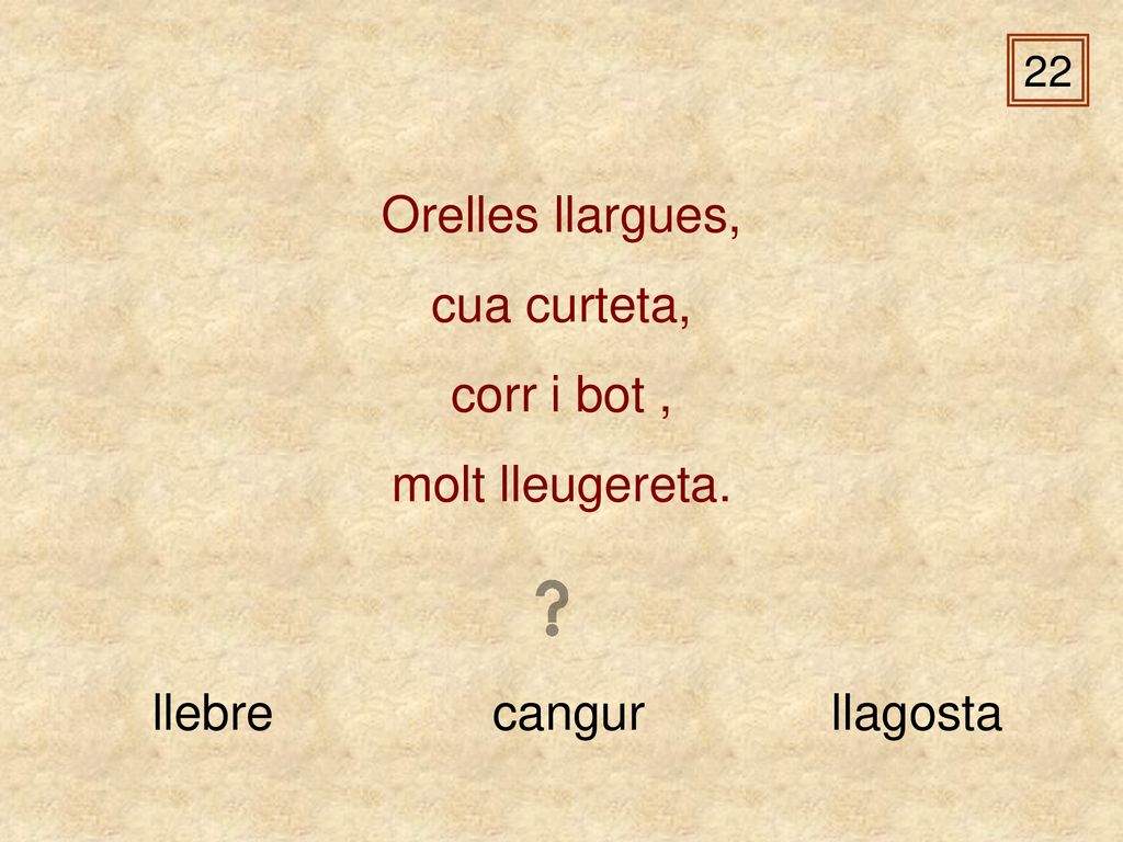 Orelles llargues, cua curteta, corr i bot , molt lleugereta. llebre