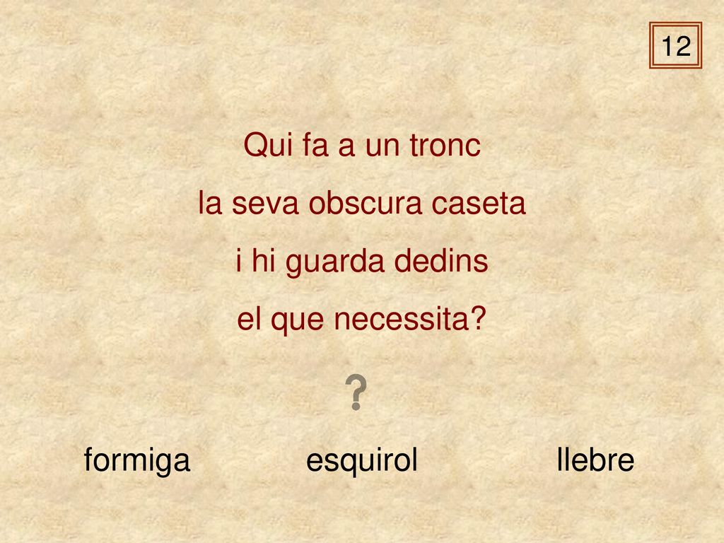 Qui fa a un tronc la seva obscura caseta i hi guarda dedins