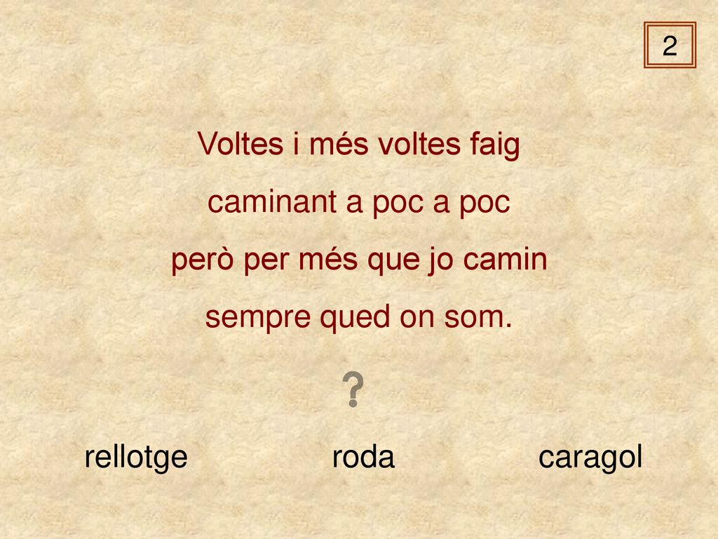 Voltes i més voltes faig caminant a poc a poc