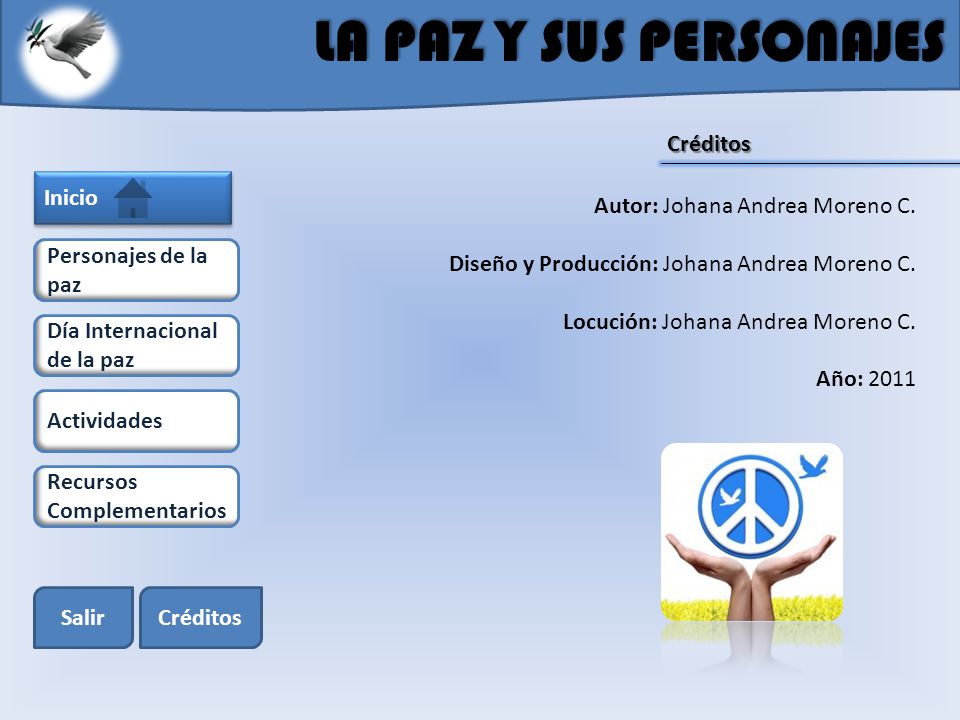LA PAZ Y SUS PERSONAJES Créditos Inicio Autor: Johana Andrea Moreno C.