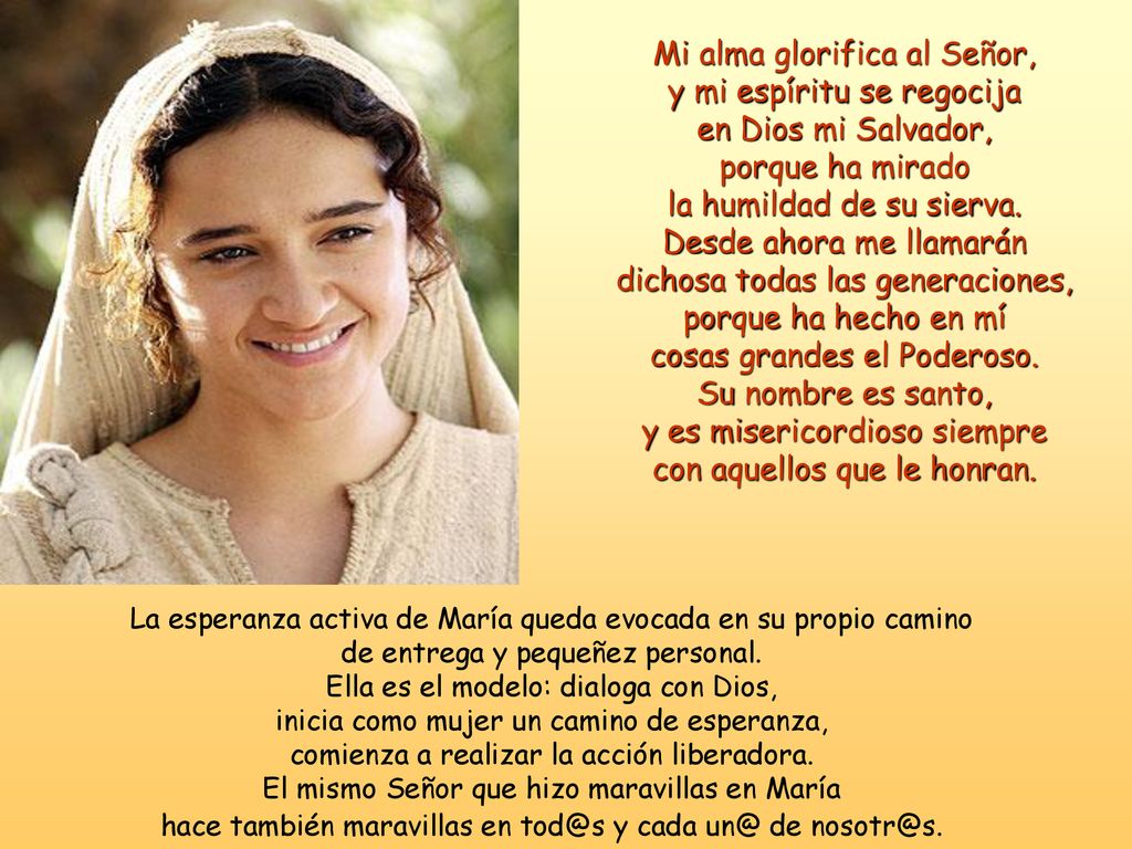 Mi alma glorifica al Señor, y mi espíritu se regocija en Dios mi Salvador, porque ha mirado la humildad de su sierva.
