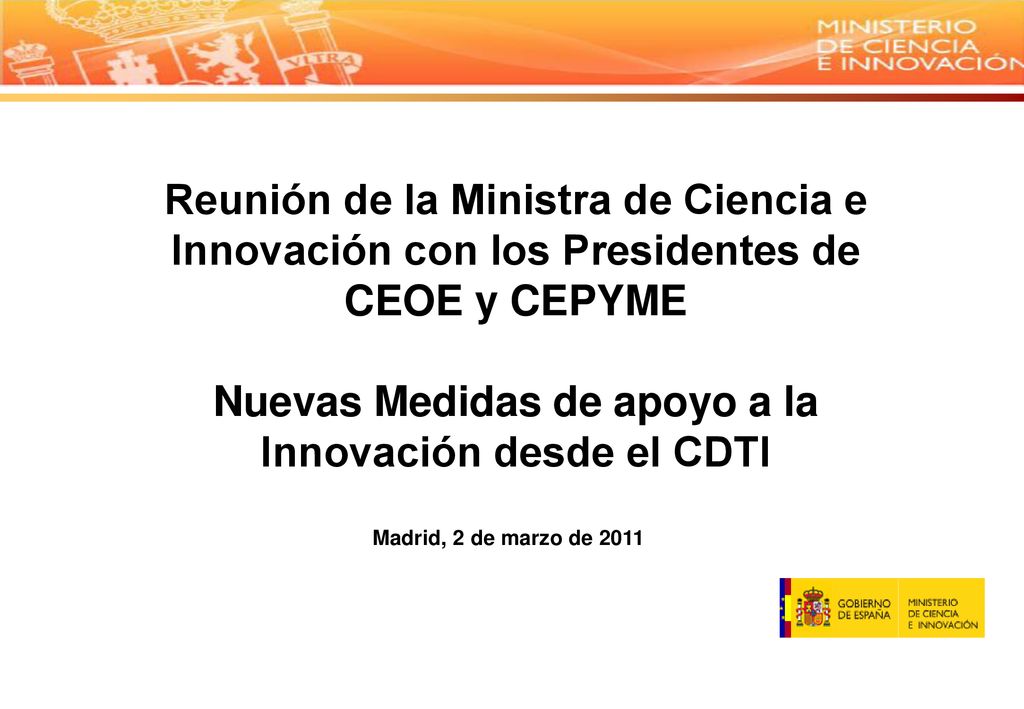 Reunión de la Ministra de Ciencia e Innovación con los Presidentes de CEOE y CEPYME Nuevas Medidas de apoyo a la Innovación desde el CDTI