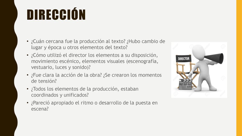 Dirección ¿Cuán cercana fue la producción al texto ¿Hubo cambio de lugar y época u otros elementos del texto