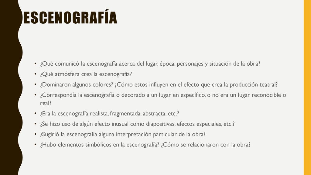 Escenografía ¿Qué comunicó la escenografía acerca del lugar, época, personajes y situación de la obra