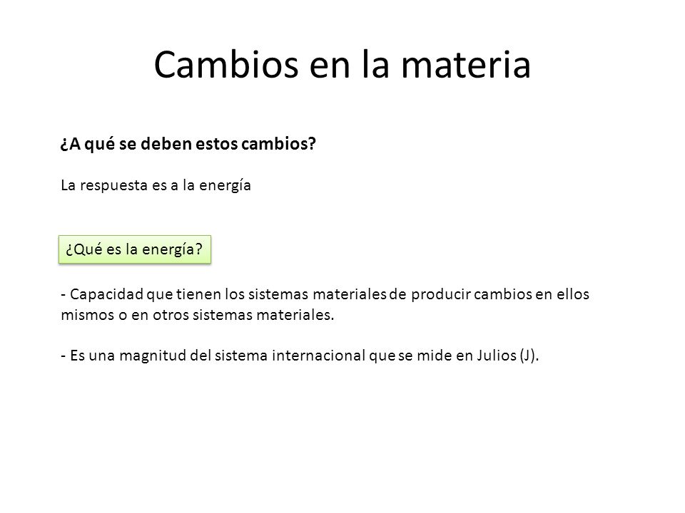 Cambios en la materia ¿A qué se deben estos cambios