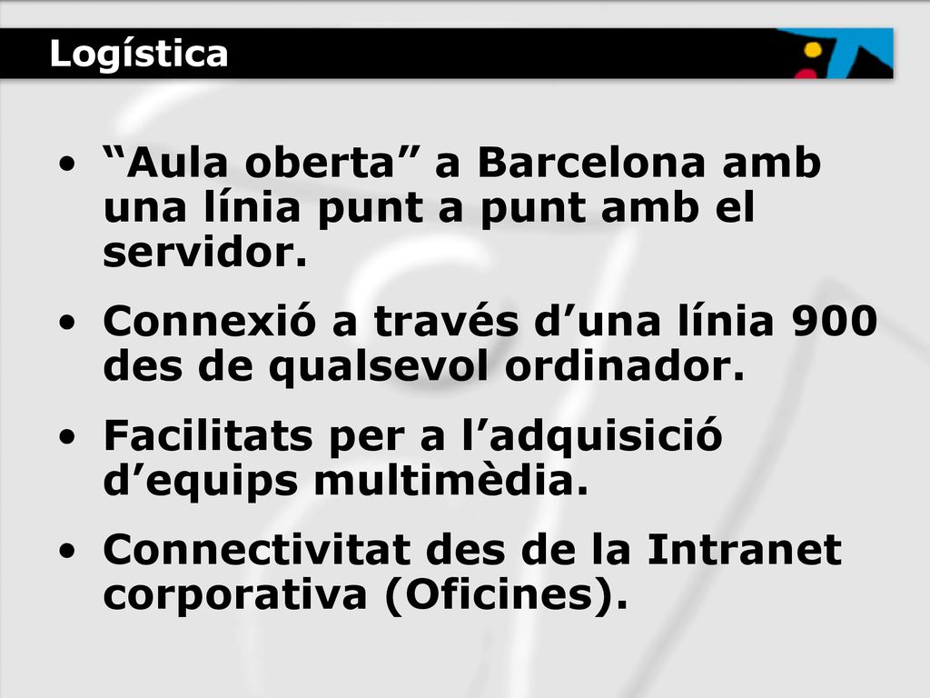 Aula oberta a Barcelona amb una línia punt a punt amb el servidor.