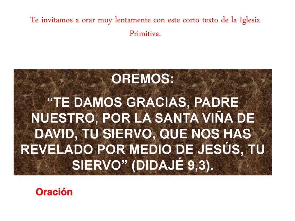 Te invitamos a orar muy lentamente con este corto texto de la Iglesia Primitiva.