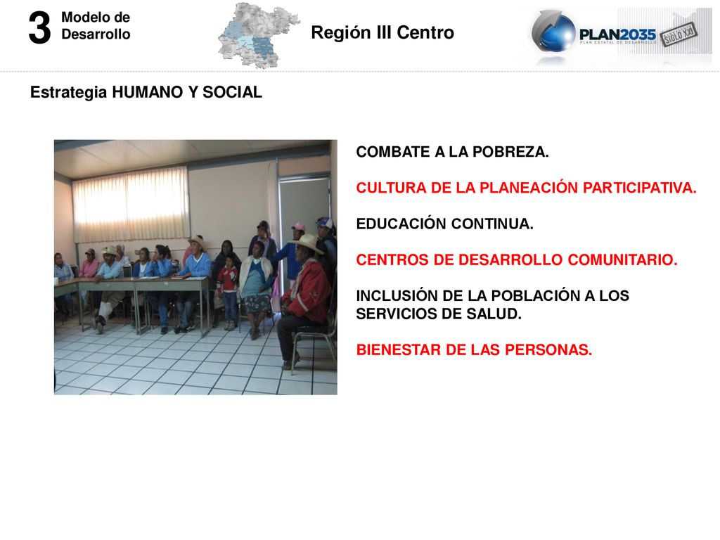 3 Región III Centro Estrategia HUMANO Y SOCIAL COMBATE A LA POBREZA.