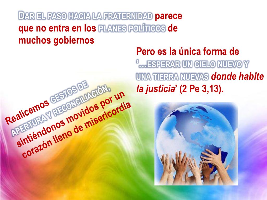 Dar el paso hacia la fraternidad parece que no entra en los planes políticos de muchos gobiernos