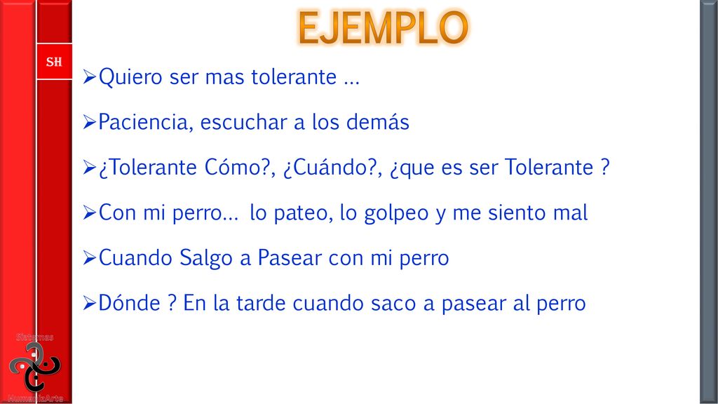 ejemplo Quiero ser mas tolerante … Paciencia, escuchar a los demás