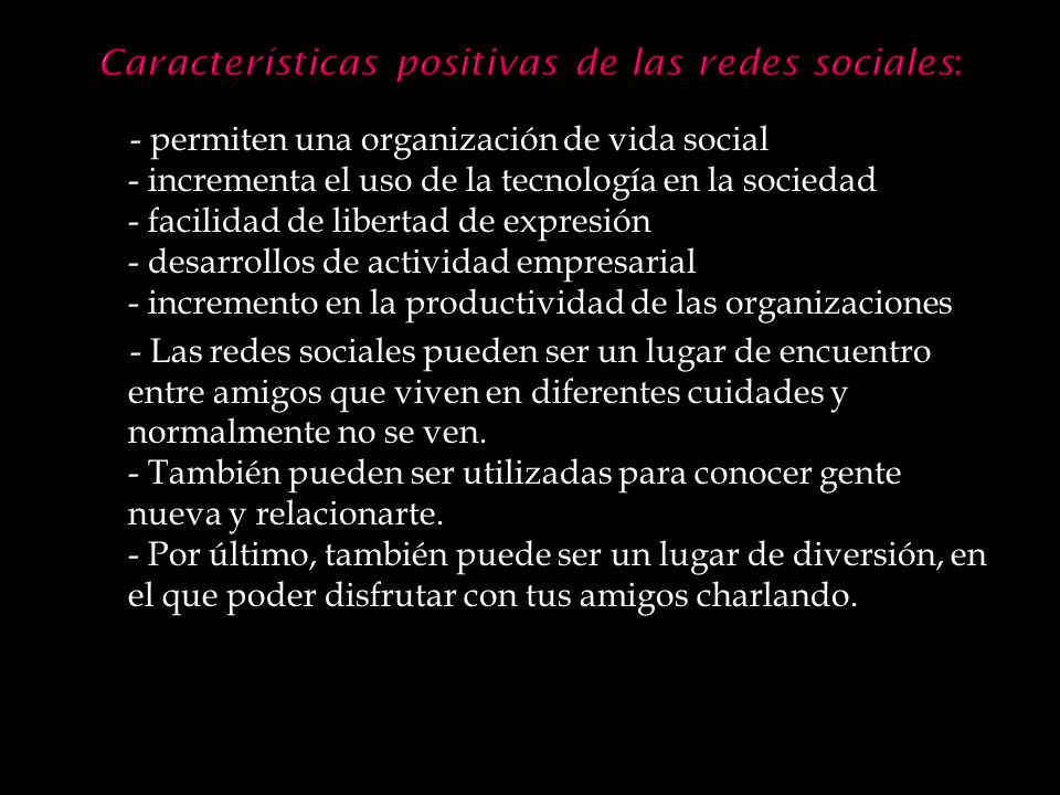 Características positivas de las redes sociales: