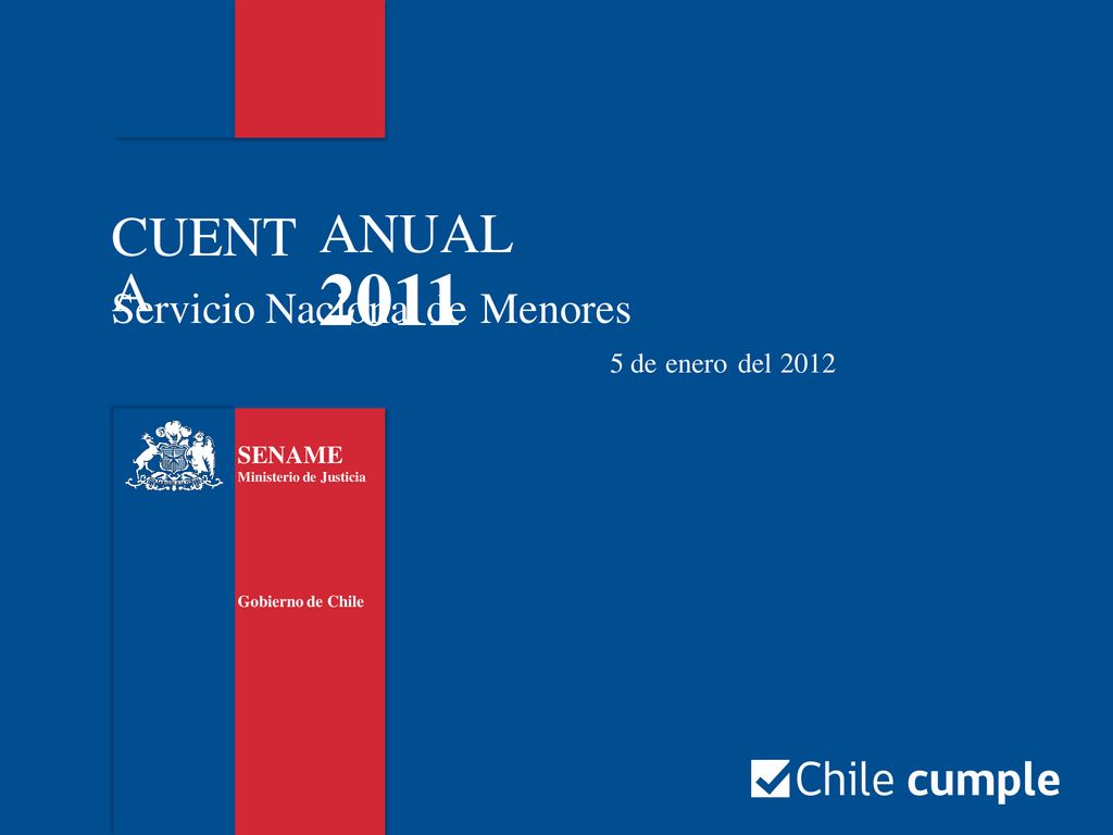 ANUAL 2011 Servicio Nacional de Menores CUENT A 5 de enero del 2012