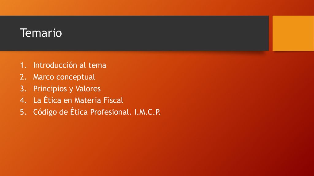 Temario Introducción al tema Marco conceptual Principios y Valores