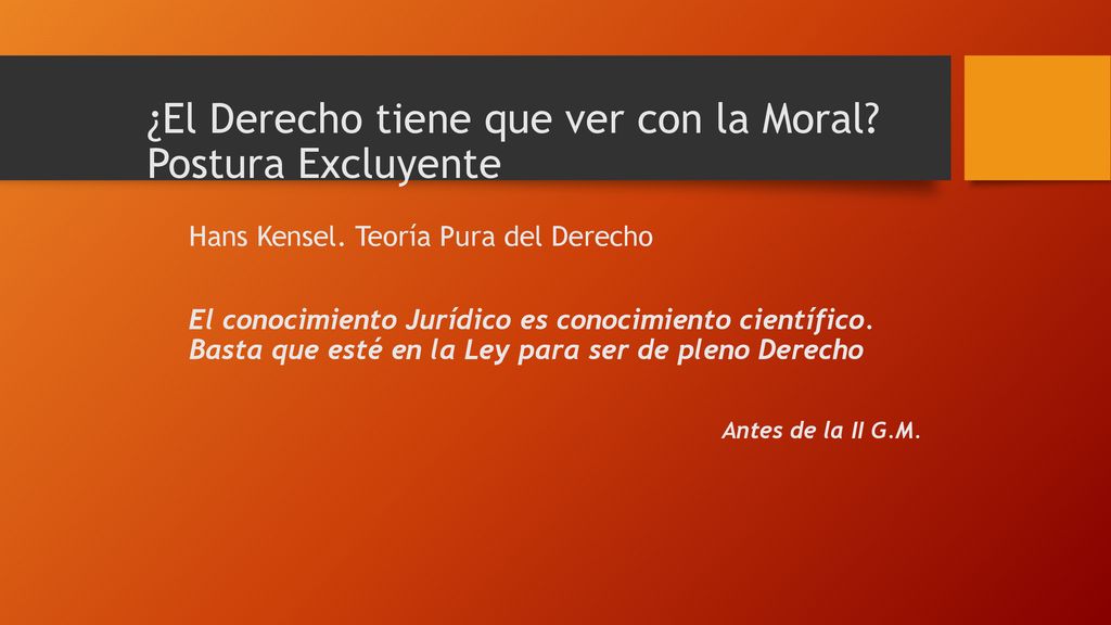 ¿El Derecho tiene que ver con la Moral Postura Excluyente