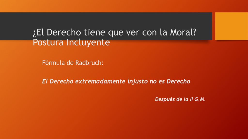 ¿El Derecho tiene que ver con la Moral Postura Incluyente