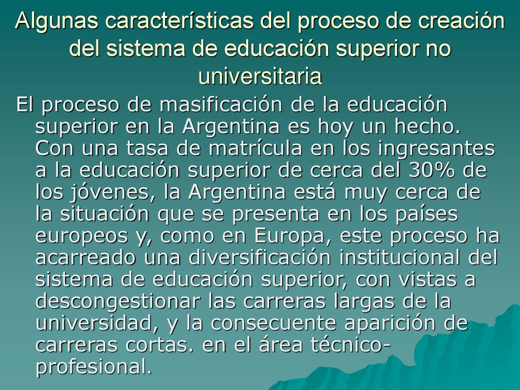 Algunas características del proceso de creación del sistema de educación superior no universitaria
