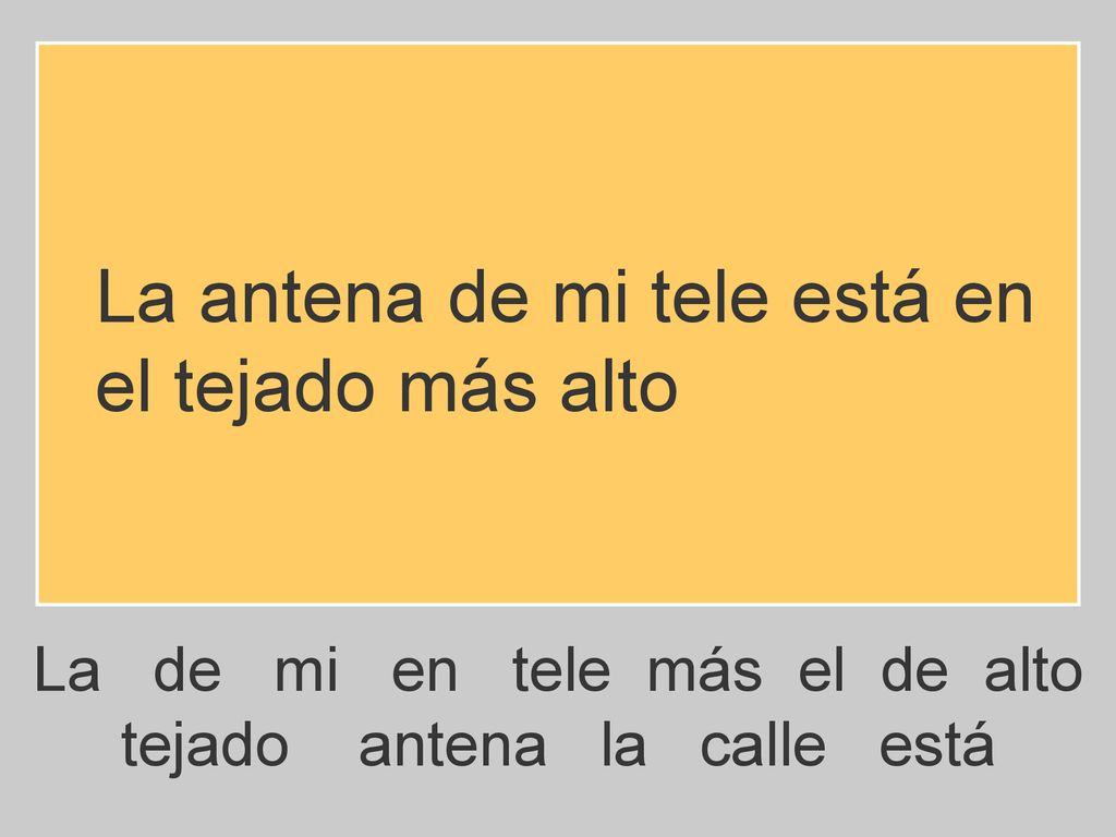 La antena de mi tele está en el tejado más alto