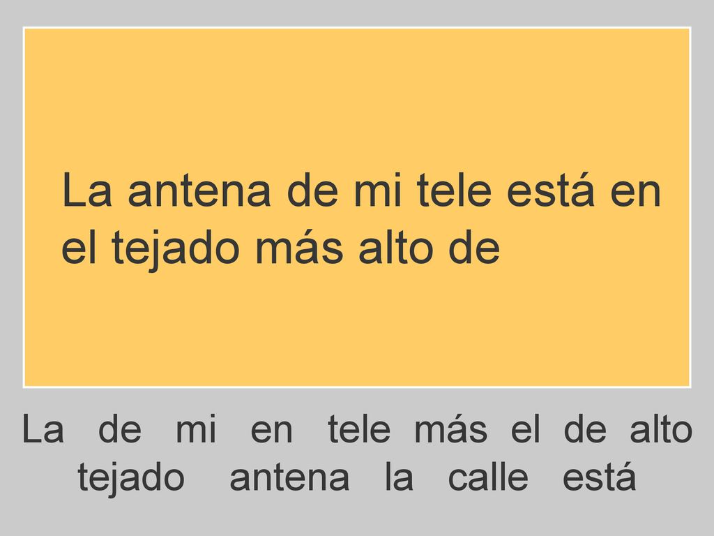 La antena de mi tele está en el tejado más alto de