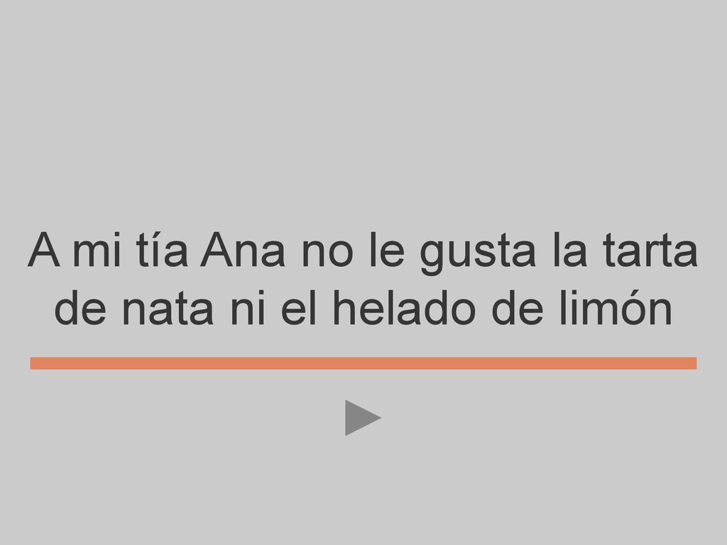 A mi tía Ana no le gusta la tarta de nata ni el helado de limón
