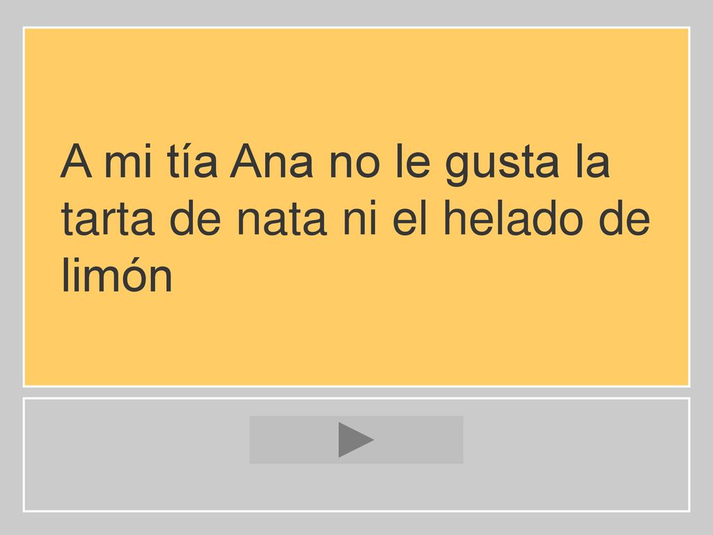A mi tía Ana no le gusta la tarta de nata ni el helado de limón