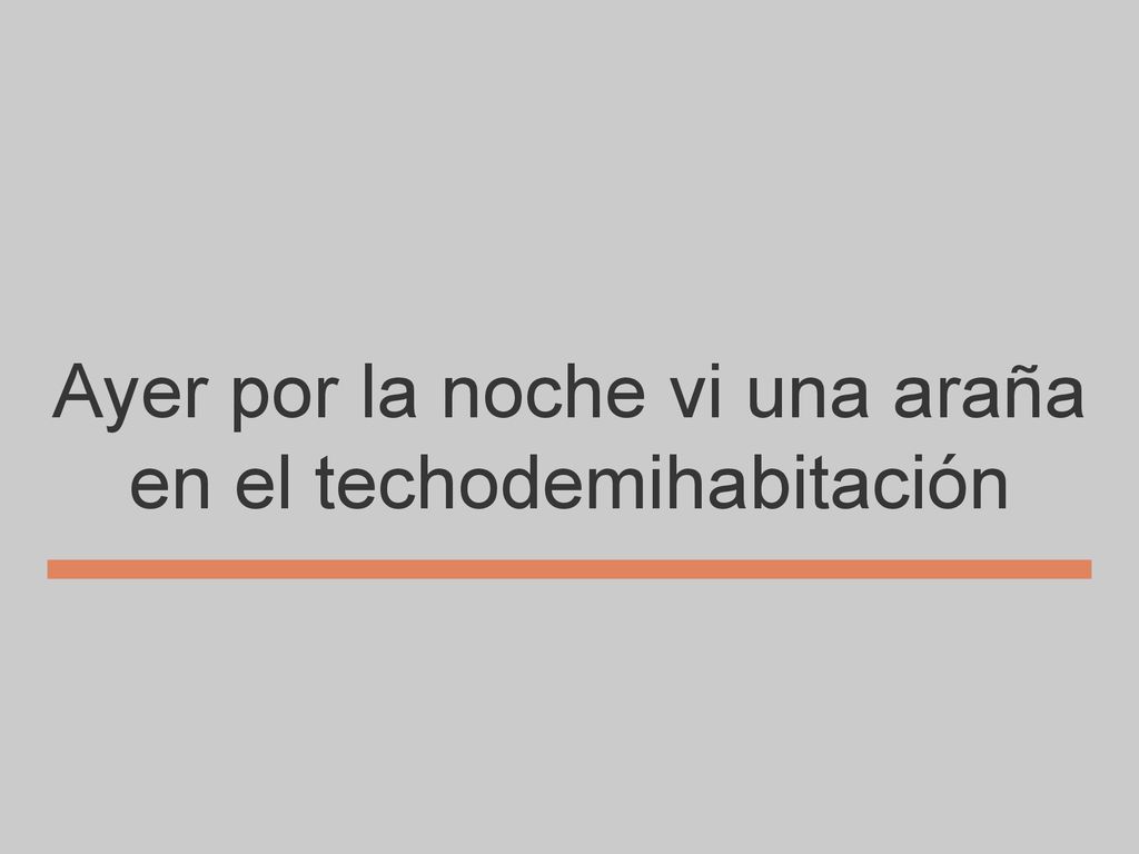 Ayer por la noche vi una araña en el techodemihabitación