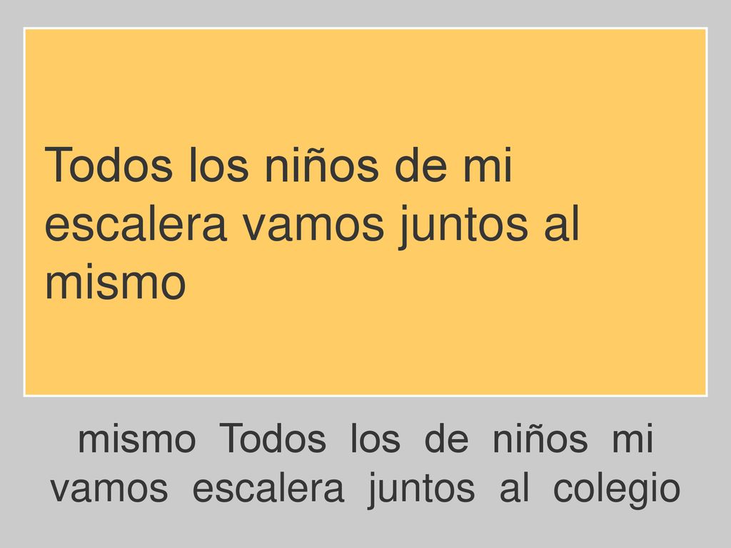 Todos los niños de mi escalera vamos juntos al mismo