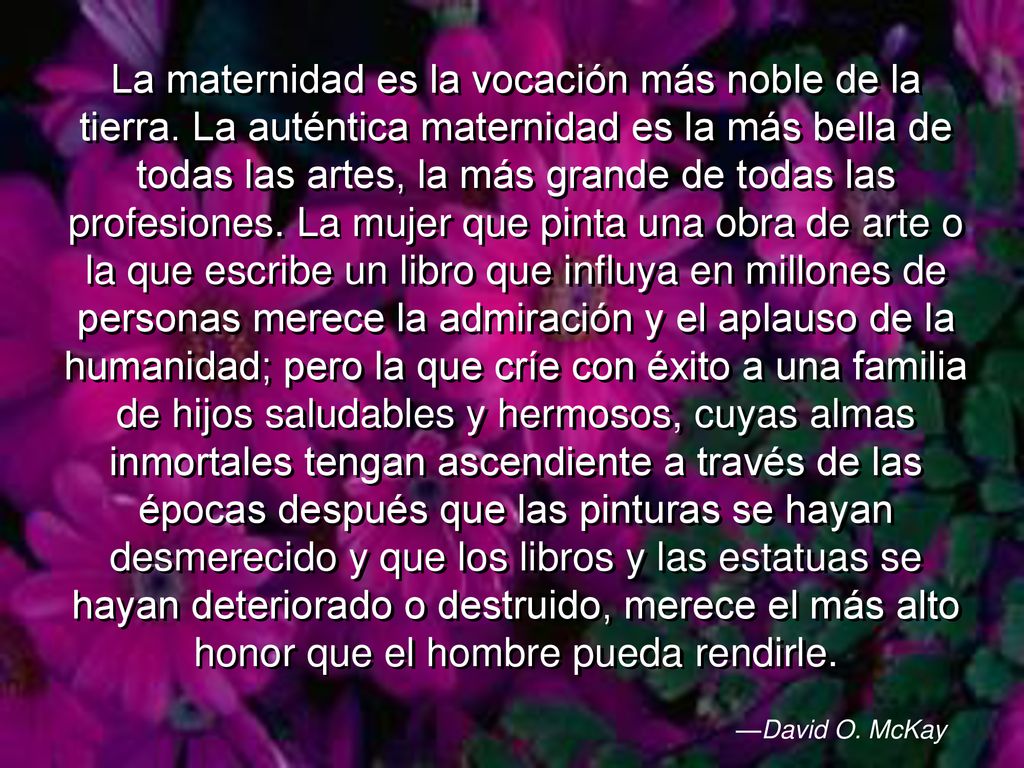 La maternidad es la vocación más noble de la tierra