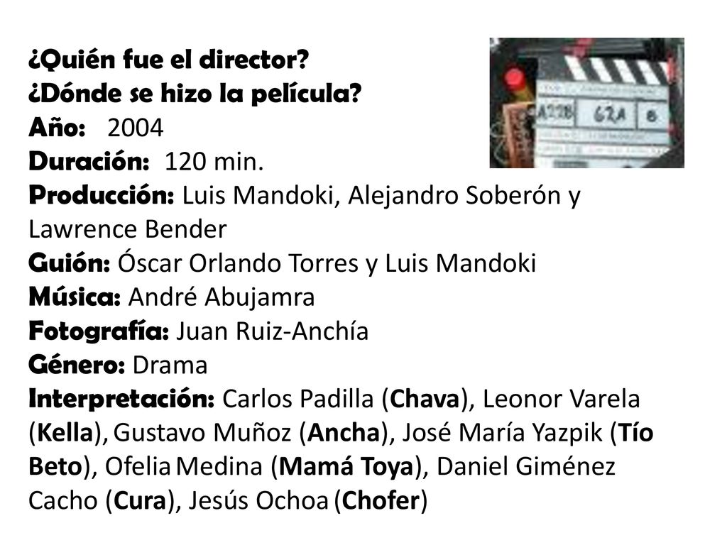 ¿Dónde se hizo la película Año: 2004 Duración: 120 min.