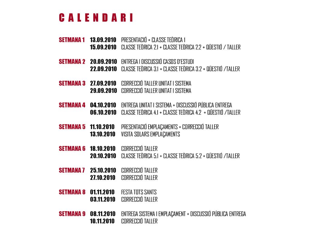 C A L E N D A R I SETMANA PRESENTACIÓ + CLASSE TEÒRICA 1