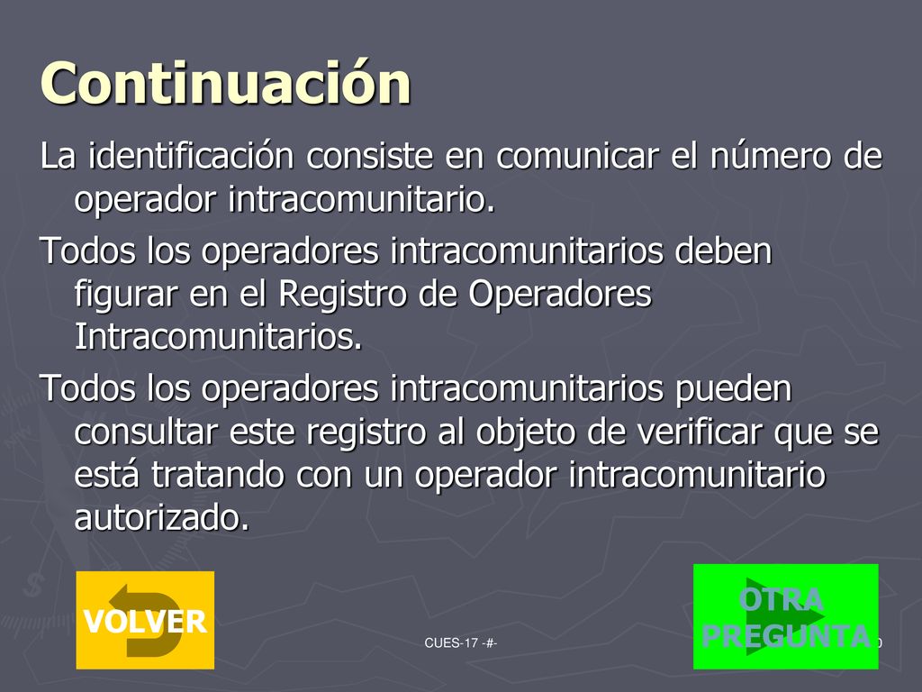 Continuación La identificación consiste en comunicar el número de operador intracomunitario.