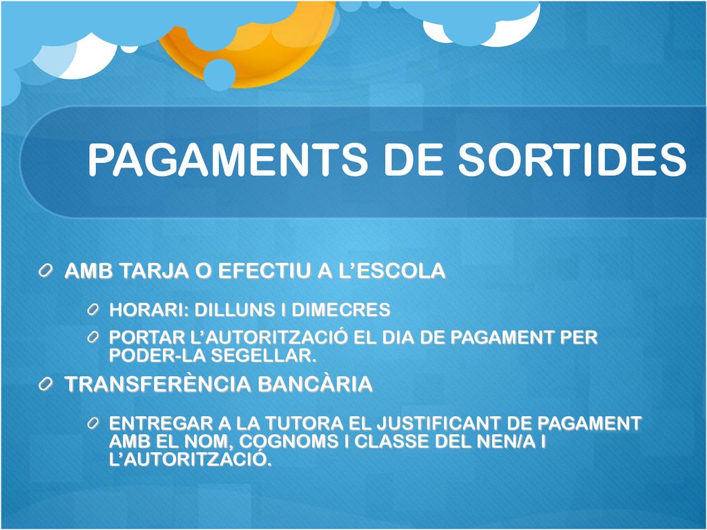 PAGAMENTS DE SORTIDES AMB TARJA O EFECTIU A L’ESCOLA