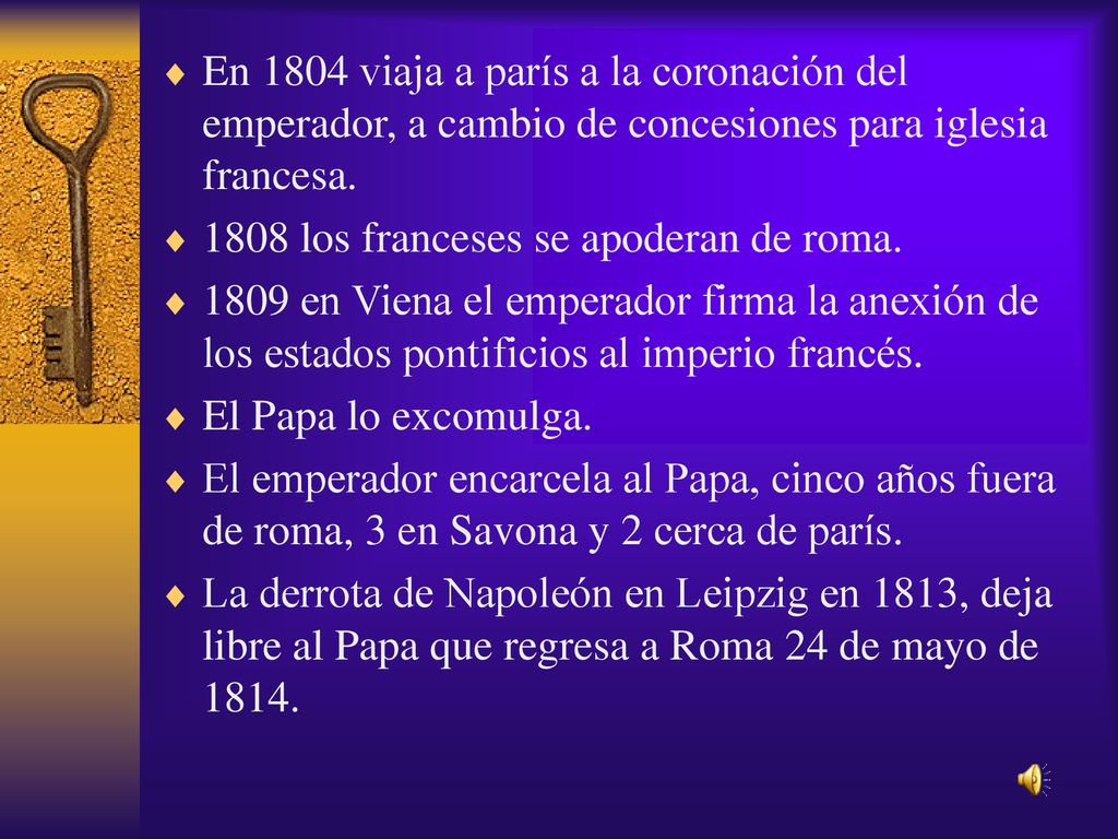 En 1804 viaja a parís a la coronación del emperador, a cambio de concesiones para iglesia francesa.