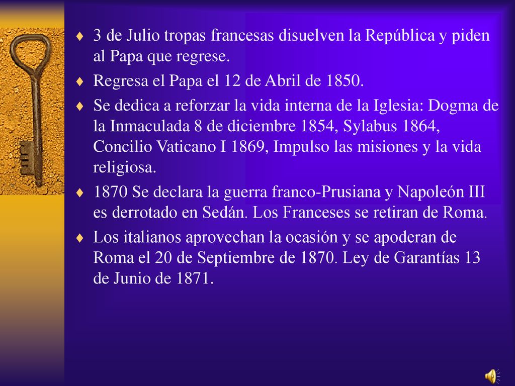 3 de Julio tropas francesas disuelven la República y piden al Papa que regrese.