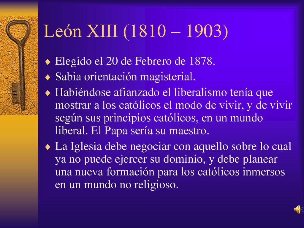 León XIII (1810 – 1903) Elegido el 20 de Febrero de 1878.